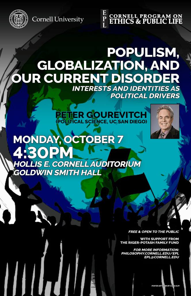 Event poster for a lecture titled 'Populism, Globalization, and Our Current Disorder' featuring Peter Gourevitch from UC San Diego, scheduled for October 7 at 4:30 PM at Hollis E. Cornell Auditorium, Cornell University. Visual elements include a world map and silhouettes of people.