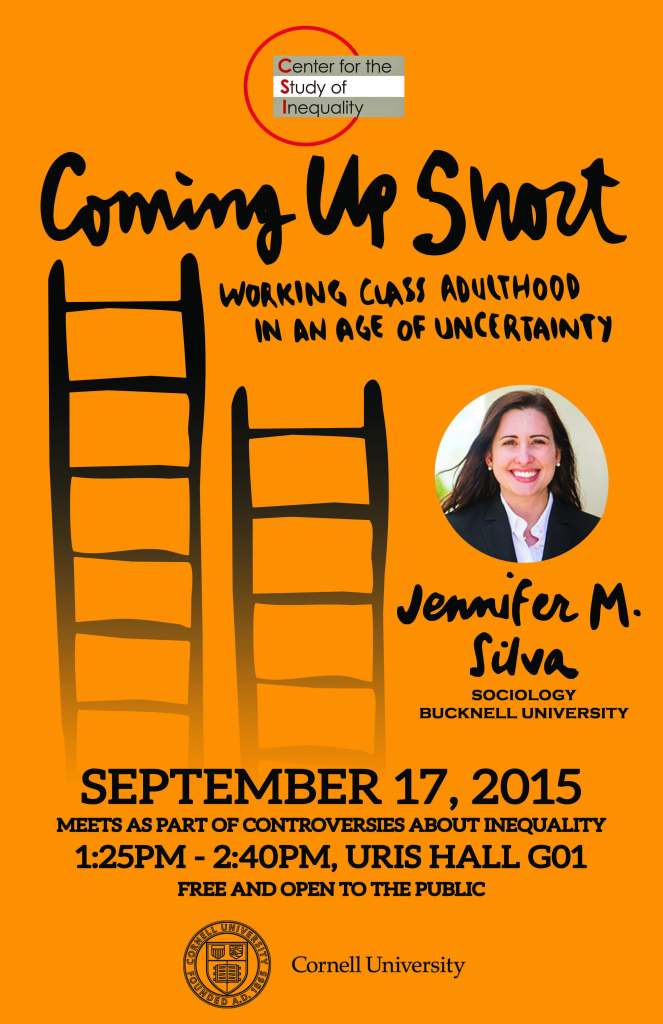 Promotional poster for a talk titled 'Coming Up Short: Working Class Adulthood in an Age of Uncertainty' by Jennifer M. Silva, hosted by Cornell University's Center for the Study of Inequality, including event details such as date, time, and location.