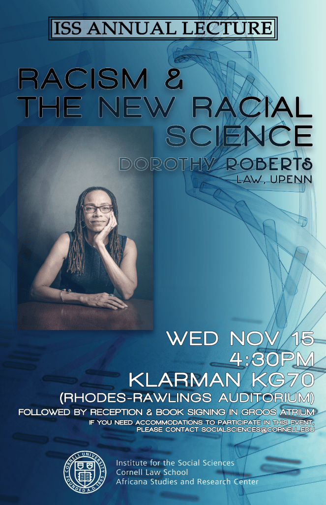 Poster for the ISS Annual Lecture titled 'Racism & The New Racial Science' featuring Dorothy Roberts from UPenn Law, with event details including date, time, and location.