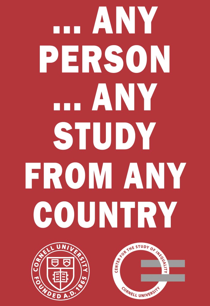 Text banner promoting inclusivity in study, featuring the phrases 'ANY PERSON', 'ANY STUDY', and 'FROM ANY COUNTRY' on a red background, accompanied by logos of Cornell University and the Center for the Study of Inequality.